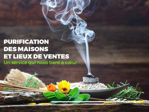 La Purification des Maisons et Lieux de Ventes : Un Service qui Nous Tient à Cœur