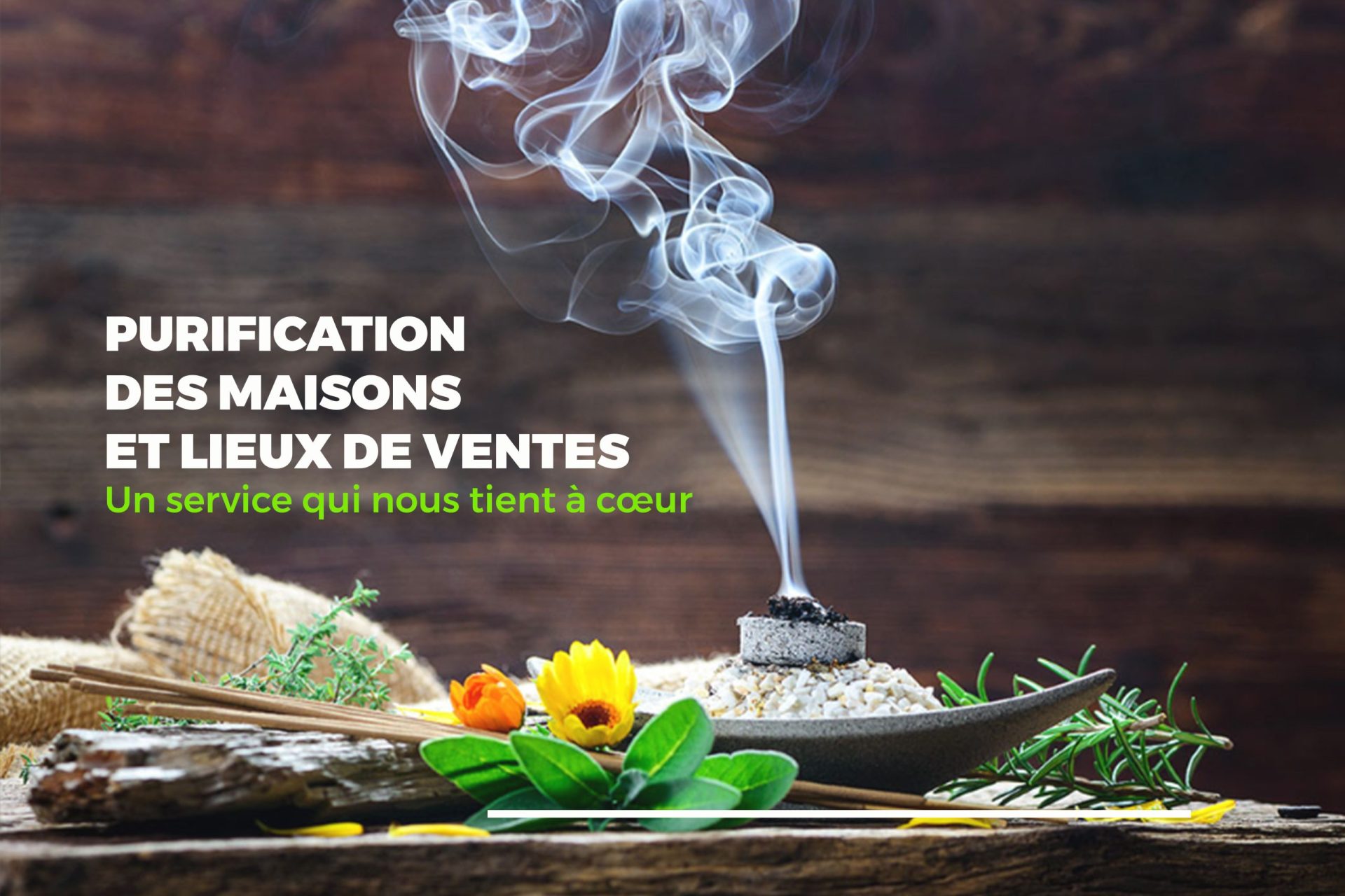 La Purification des Maisons et Lieux de Ventes : Un Service qui Nous Tient à Cœur